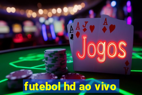 futebol hd ao vivo